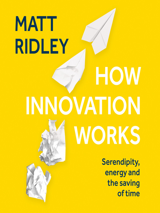Title details for How Innovation Works by Matt Ridley - Available